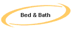 Bed & Bath