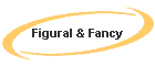 Figural & Fancy