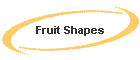 Fruit Shapes
