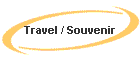 Travel / Souvenir