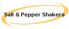 Salt & Pepper Shakers