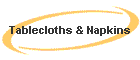 Tablecloths&nbsp;&&nbsp;Napkins